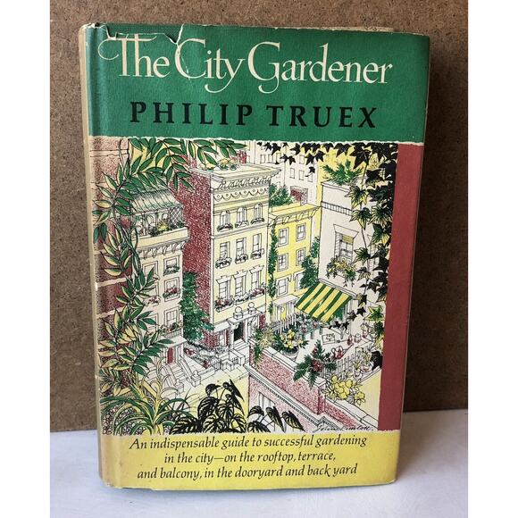 Vintage 1964 City Gardener 1st Ed HC Book Rooftop Terrace Balcony DJ Illus Truex - Picture 1 of 16